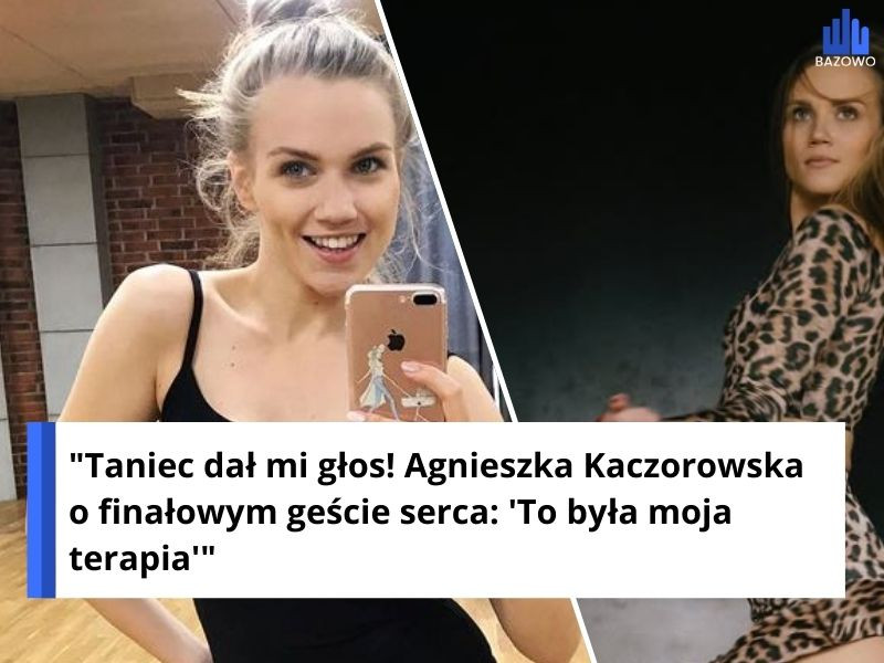 "Taniec dał mi głos! Agnieszka Kaczorowska o finałowym geście serca: 'To była moja terapia'"